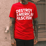 Destroy American Fascism Tee - RED