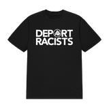 DEPORT RACISTS TEE