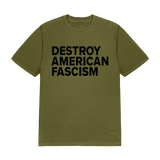 Destroy American Fascism Olive Green T-Shirt